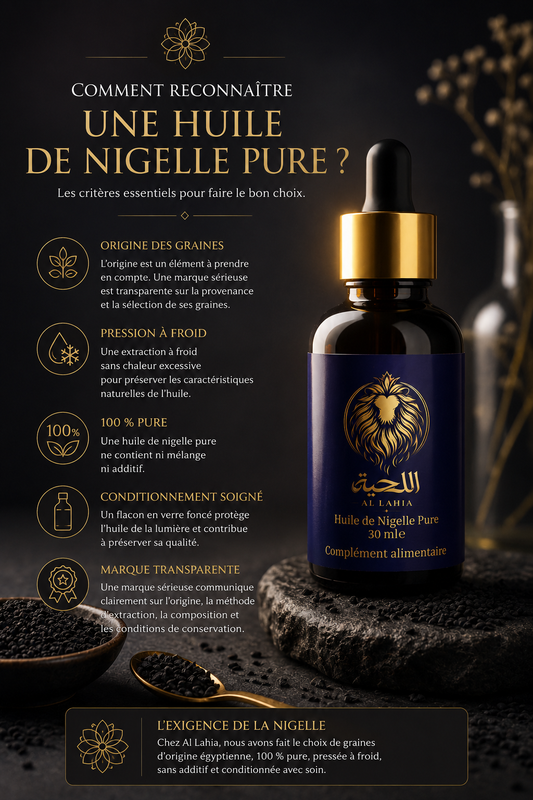 Huile de nigelle pure Al Lahia et critères pour reconnaître une huile de nigelle de qualité : origine des graines, pression à froid, pureté et conditionnement.